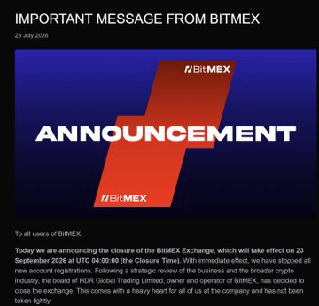 Important message from BitMEX dated 23 July 2026 announcing the closure of BitMEX Exchange, effective 23 September 2026 at UTC 04:00:00 (No Closure Time), with all new registrations stopped and the board of HDR Global Trading Limited closing the exchange.