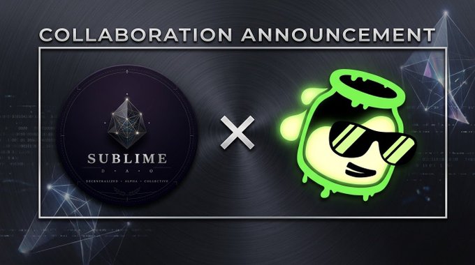 A digital collaboration announcement graphic with a dark background displaying the 'SUBLIME' Decentralized Alpha Collective logo and a green cartoon character logo separated by an X symbol.