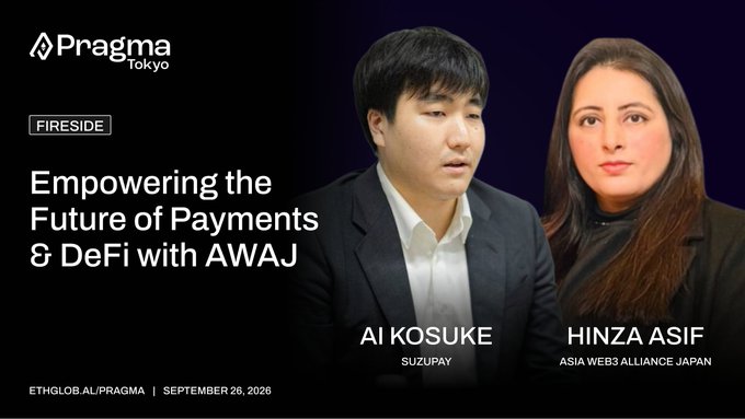 A promotional graphic for a 'Pragma Tokyo' Fireside chat titled 'Empowering the Future of Payments & DeFi with AWAJ,' featuring speakers Ai Kosuke (Suzupay) and Hinza Asif (Asia Web3 Alliance Japan) for EthGlobal on September 26, 2026.