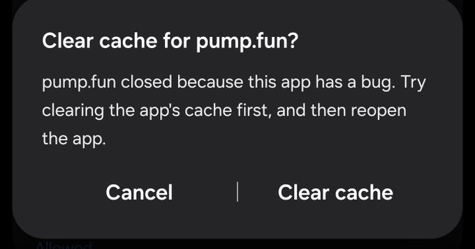 A mobile app error dialog with the title 'Clear cache for pump.fun?' stating 'pump.fun closed because this app has a bug. Try clearing the app's cache first, and then reopen the app.' with options to Cancel or Clear cache.