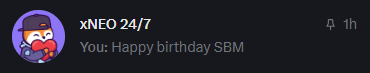 A Discord notification from user 'xNEO 24/7' displays a profile picture of a penguin-like character, with the message 'You: Happy birthday SBM' posted 1 hour ago.