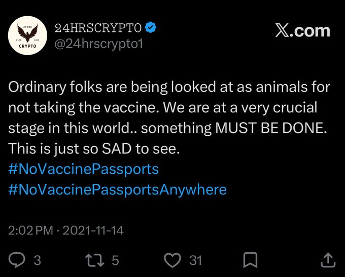 A tweet from 24HRSCRYPTO dated 2021-11-14 expresses concern about how ordinary folks are treated for not taking the vaccine, using the hashtags #NoVaccinePassports and #NoVaccinePassportsAnywhere. The post suggests this sentiment, about which some might have been ridiculed at the time, will one day become an acceptable conversation, similar to how they claim "$100 XRP" tweets are aging well.
