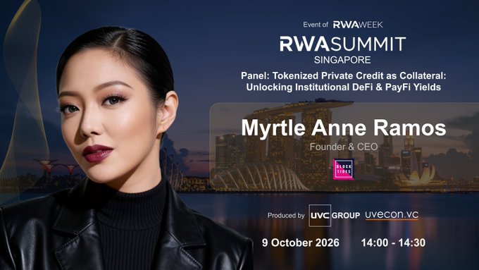 A promotional banner for RWA Summit Singapore features Myrtle Anne Ramos, Founder & CEO, speaking on 'Tokenized Private Credit as Collateral: Unlocking Institutional DeFi & PayFi Yields' on 9 October 2026.