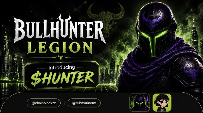 Promotional banner for "BullHunter Legion" introducing the $HUNTER token, featuring a masked warrior figure with glowing green visor against a dark cityscape, with social handles @chainblockzz and @submarine0x displayed. The image aligns with the post by visually introducing the $HUNTER crypto project that caught the author's attention, with the masked hunter symbolizing the vigilant, disciplined approach to finding real value rather than hype-driven projects.