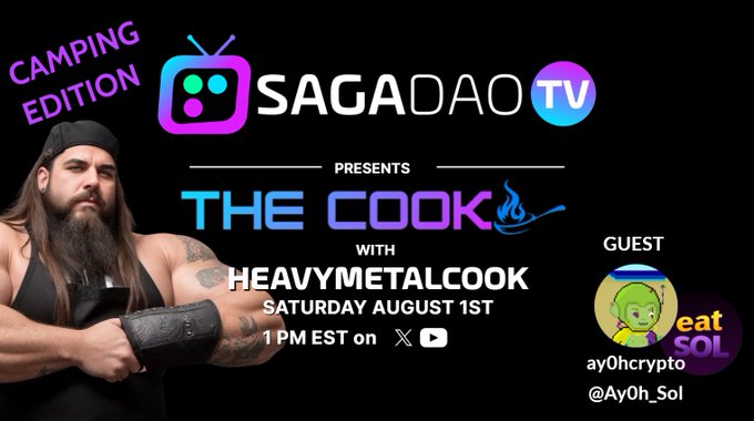 A promotional graphic for 'SAGAOAO TV Camping Edition' presents 'THE COOK with HEAVYMETALCOOK' on Saturday August 1st at 1PM EST, featuring guest 'eat SOL' (ay0hcrypto / @Ay0h_Sol).