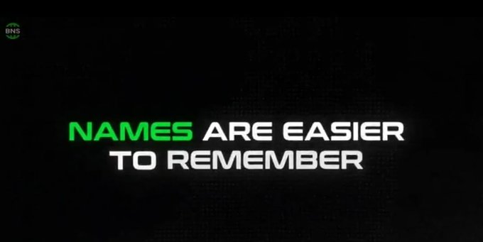 Black promotional graphic with green and white text reading 'NAMES ARE EASIER TO REMEMBER' and a 'BNS' logo in the top left corner.