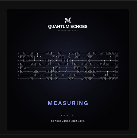 A dark-themed promotional graphic for 'QUANTUM ECHOES BY QUIP NETWORK' featuring a complex geometric data visualization pattern and the word 'MEASURING' with a reveal link at 'echoes.quip.network'.