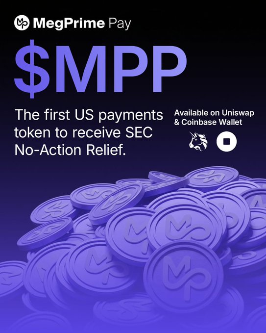 A promotional image for MegPrime Pay featuring '$MPP' as 'The first US payments token to receive SEC No-Action Relief,' available on Uniswap and Coinbase Wallet.