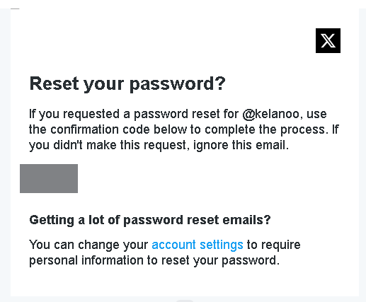 An X (Twitter) password reset email interface asks 'Reset your password?' for user @kelanoo, with a blurred confirmation code and a note about changing account settings.