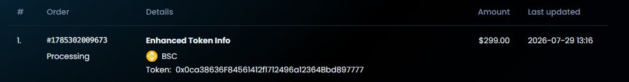 A dark-themed order status screen showing order #1785382089673 'Processing' for 'Enhanced Token Info' on BSC (token address 0x0ca38636f845614121712496a12364Bbd897777) for $299.00, last updated 2026-07-29 13:16.