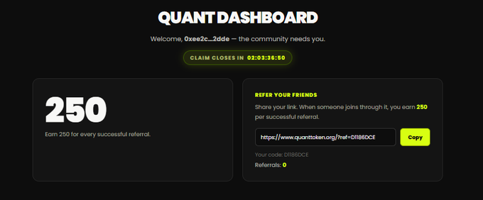 A screenshot of a 'QUANT DASHBOARD' welcomes the user 'Oxee2c_2dde' and shows a referral program offering '250' tokens per successful referral, with a countdown timer reading 'CLAIM CLOSES IN 02:03:36:50'.