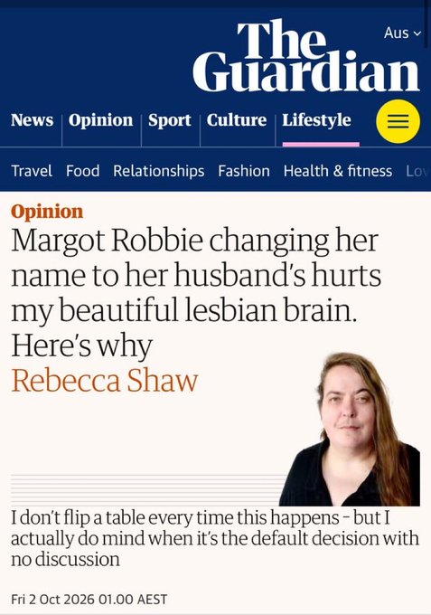 A screenshot from The Guardian's Lifestyle section featuring an opinion piece titled "Margot Robbie changing her name to her husband's hurts my beautiful lesbian brain. Here's why" by Rebecca Shaw, dated Fri 2 Oct 2026.