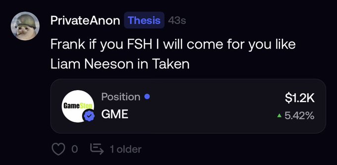 A social media post from 'PrivateAnon' with a Thesis tag reading 'Frank if you FSH I will come for you like Liam Neeson in Taken,' accompanied by a GME position worth $1.2K, up 5.42%.