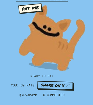 A digital illustration of an orange cat on a blue background with the text 'PAT ME' in a speech bubble and 'READY TO PAT' below, showing 'YOU: 69 PATS' with a 'SHARE ON X' button and '@kuyamazkr · X CONNECTED' at the bottom.