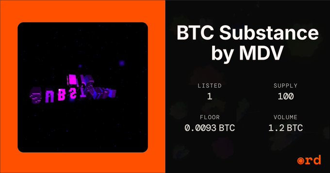A graphic displays 'BTC Substance by MDV' with statistics including a supply of 100 and a floor price of 0.0093 BTC.