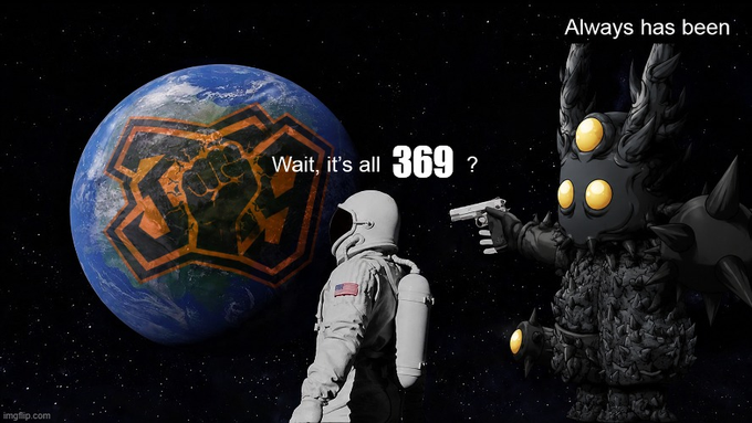 A meme image showing an astronaut looking at a dark figure with glowing yellow eyes pointing a gun; text reads 'Wait, it's all 369 ?' and 'Always has been' against a backdrop of Earth.