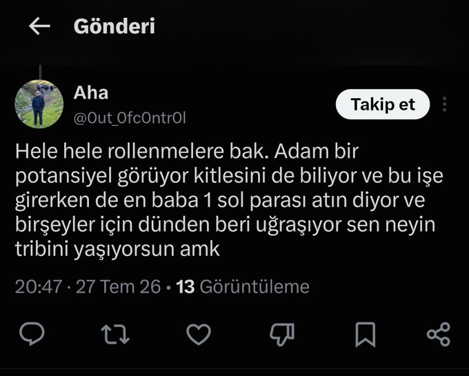 A Turkish tweet from user @Out_OfcOntrOl dated 27 Tem (July) with 13 views sarcastically mocks others for not recognizing the potential of something he's endorsing, dismissing critics as clueless ("sen neyin tribini yaşıyorsun amk"). The accompanying post contextualizes it as someone who spent years in the industry scamming people with meme tokens, now mocking the very "tribe" he's exploiting.