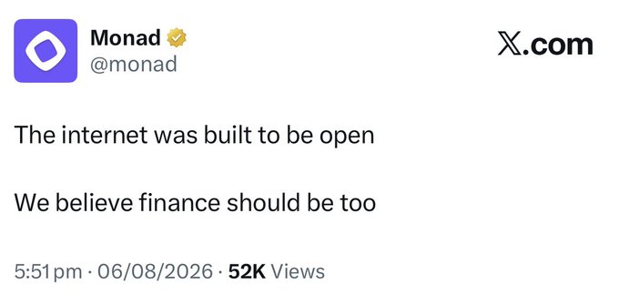 A tweet from Monad (@monad) with a verified checkmark reads "The internet was built to be open / We believe finance should be too," posted on 06/08/2026 at 5:51 pm with 52K views on X.com. The post's reference to removing middlemen from financial value aligns with the tweet's message advocating for open, accessible finance without intermediaries.