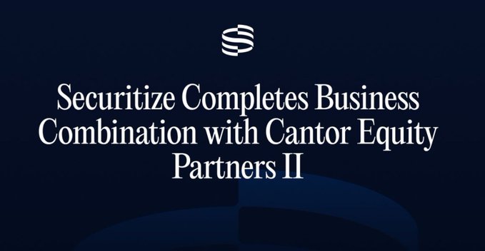 Dark blue announcement card displaying the Securitize logo with the text 'Securitize Completes Business Combination with Cantor Equity Partners II'.