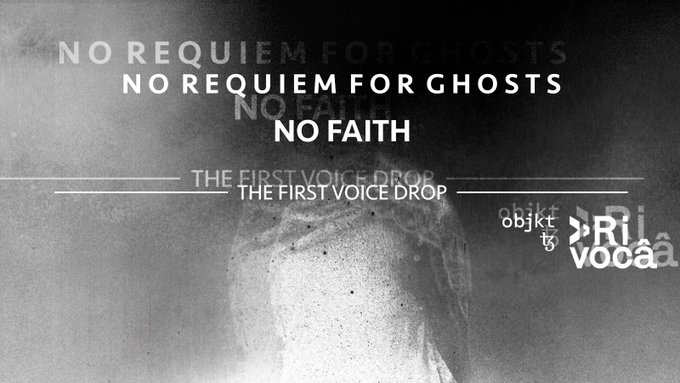 A grayscale, grainy image features a faint skull silhouette overlaid with stacked text reading "NO REQUIEM FOR GHOSTS," "NO FAITH," and "THE FIRST VOICE DROP," alongside branding for "objkt" and "Rivoca," visually introducing the four-part "no/requiem/for/ghosts" NFT collection on the objkt platform.