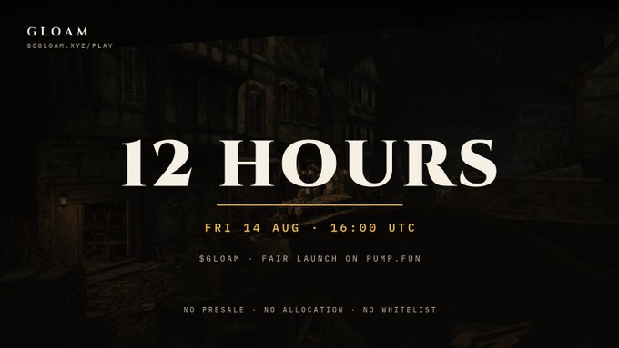 An advertisement for 'GLOAM' token with text '12 HOURS' announcing a fair launch on PUMP.FUN on 'FRI 14 AUG · 16:00 UTC' with no presale, allocation, or whitelist.