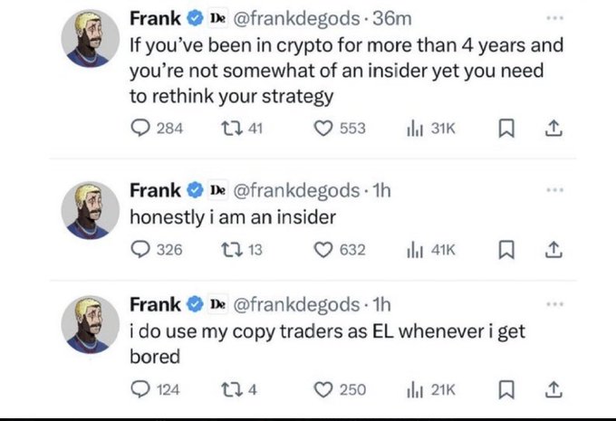 The image shows three tweets from @frankdegods stating "If you've been in crypto for more than 4 years and you're not somewhat of an insider yet you need to rethink your strategy," "honestly i am an insider," and "i do use my copy traders as EL whenever i get bored." These posts relate to the accompanying context by highlighting FrankDeGods's self-admitted status as a crypto insider, connecting him to the $LIBRA insider scandal that allegedly caused $250M in investor losses.