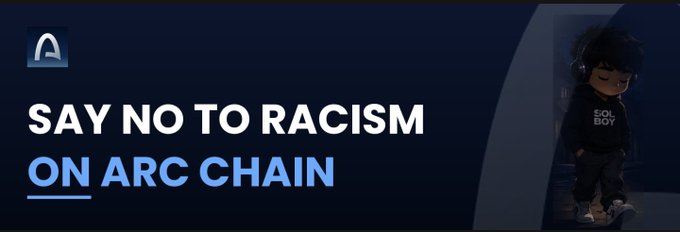 Dark banner with Arc logo stating 'SAY NO TO RACISM ON ARC CHAIN', featuring a cartoon character wearing a 'SICK BOY' shirt.