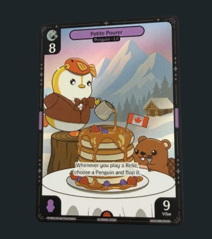 A trading card game card named 'Petite Pourer' featuring a penguin in a pilot's cap pouring syrup onto pancakes for a beaver, with text reading 'Whenever you play a Relic, choose a Penguin and flop it.'