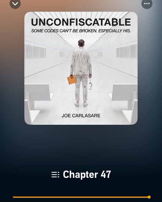 An audiobook player showing 'Chapter 47' of 'UNCONFISCATABLE: SOME CODES CAN'T BE BROKEN. ESPECIALLY HIS.' by Joe Carlasare, depicting a person in white walking down a white corridor holding an orange envelope and handcuffs.