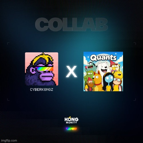 A dark graphic announcing a 'COLLAB' between 'CYBERKONGZ' and 'Quants' NFTs with a 'KONG MUNITY' logo at the bottom.