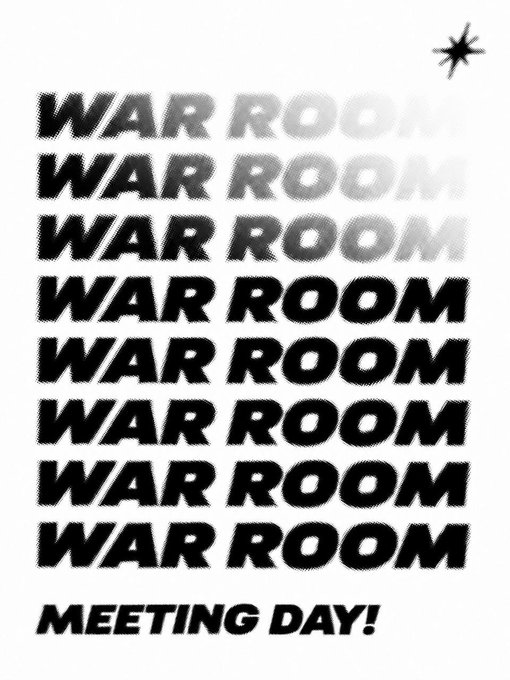 A black and white graphic poster featuring the words 'WAR ROOM' stacked eight times with a faded/glitch effect, followed by 'MEETING DAY!' at the bottom and a small starburst icon in the top right.
