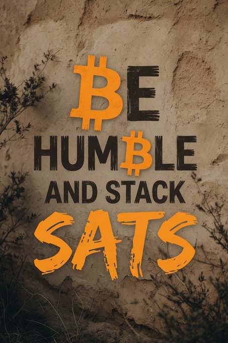 A motivational poster with orange and black text on a rocky background reads "BE HUMBLE AND STACK SATS," featuring Bitcoin logos incorporated into the design.