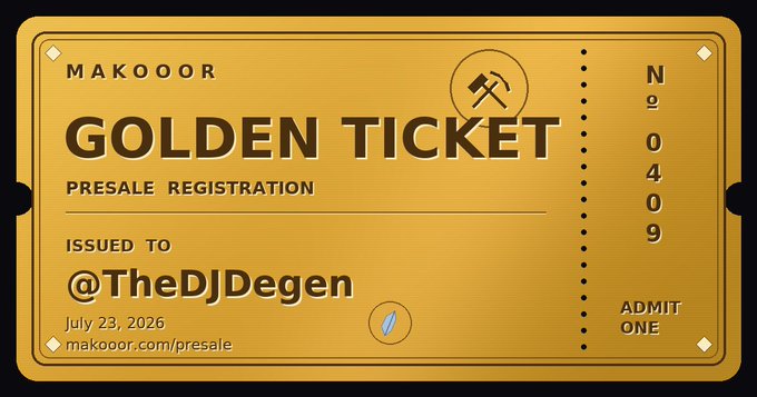 A gold ticket from Makoor for presale registration issued to @TheDjDegen, numbered 20409, dated July 23, 2026, admitting one.