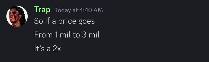 A Discord message from 'Trap' posted 'Today at 4:40 AM' that reads: 'So if a price goes From 1 mil to 3 mil It's a 2x'.