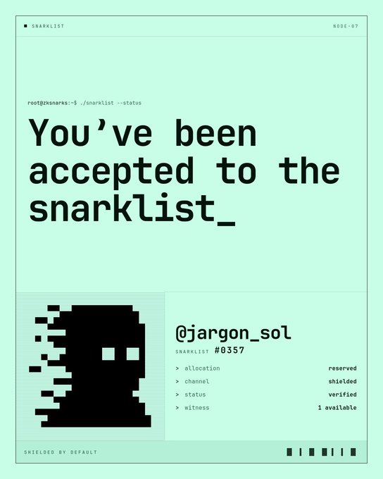 A mint green "snarklist_" acceptance certificate displaying "@jargon_sol" as snarklist #0357 with a glitchy hooded figure avatar, accompanied by the terminal command "./snarklist --status" and status indicators including "reserved," "shielded," "verified," and "1 available witness," celebrating the user's successful admission into the zkSNARK-based snarker community.