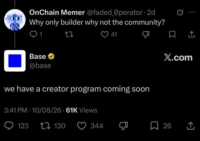 A screenshot of a X post from @base (Base, the verified blue square logo) replying to @faded_0perator's question "Why only builder why not the community?" with the answer: "we have a creator program coming soon," posted at 3:41 PM on 10/08/26, garnering 61K views, 344 likes, and 123 replies. The exchange directly supports the caption's point that Base is teasing a Creator Program—potentially tied to a future Airdrop and TGE—for community members beyond just builders.