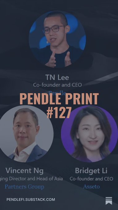 A promotional graphic for 'PENDLE PRINT #127' featuring headshots of TN Lee (Co-founder and CEO), Vincent Ng (Managing Director and Head of Asia), and Bridget Li (Co-founder and CEO).