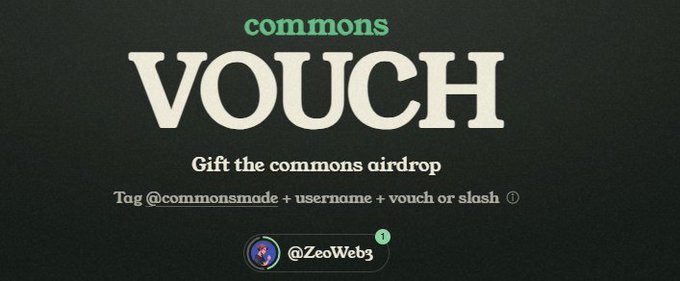 A promotional graphic for 'commons VOUCH' reading 'Gift the commons airdrop' with instructions 'Tag @commonsmade + username + vouch or slash', tagging '@ZeoWeb3'.