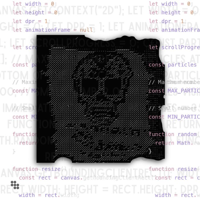 A black square with pixelated or glitch-like textures overlays a background of JavaScript code containing variables like 'let width = 0', 'let height = 0', 'let dpr = 1', and references to particles and canvas resizing functions.