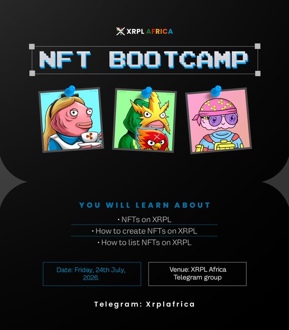 A promotional flyer for 'XRPL AFRICA NFT BOOTCAMP' featuring three cartoon NFT characters and listing topics including NFTs on XRPL, how to create NFTs on XRPL, and how to list NFTs, scheduled for Friday, 24th July 2026.