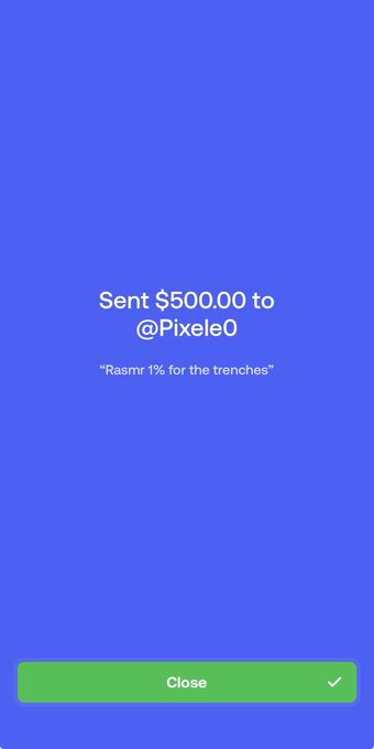 The image confirms a $500.00 payment sent to @Pixele0, with the note "Rasmr 1% for the trenches," aligning with the post's narrative.