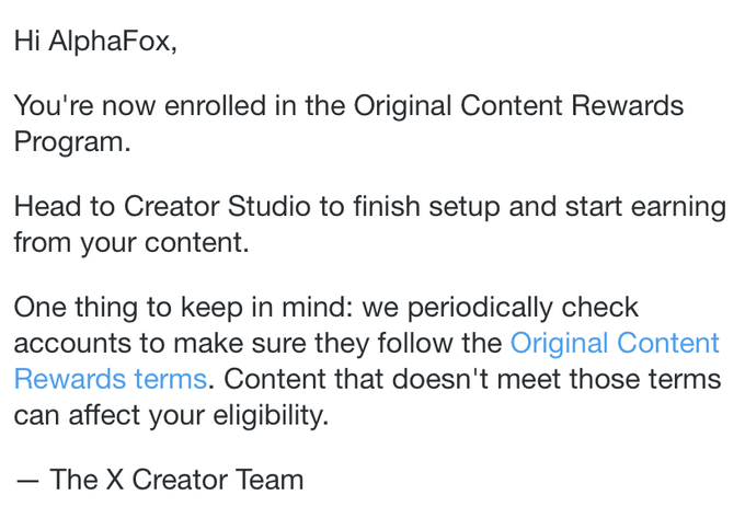 The image is an email notification from "The X Creator Team" addressed to AlphaFox, confirming enrollment in the Original Content Rewards Program and instructing them to visit Creator Studio to complete setup. It includes a warning about periodic account checks to ensure compliance with the Original Content Rewards terms, which directly references the highlighted caution about content eligibility that the poster emphasized in their accompanying message.