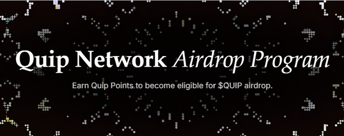 The image is a promotional banner for the Quip Network Airdrop Program, featuring white text on a dark, pixelated background that reads "Quip Network Airdrop Program" and "Earn Quip Points to become eligible for $QUIP airdrop." The banner relates to the post by advertising the airdrop opportunity, complementing the announcement about QuipSwap launching as a live wallet-to-wallet trading web app.