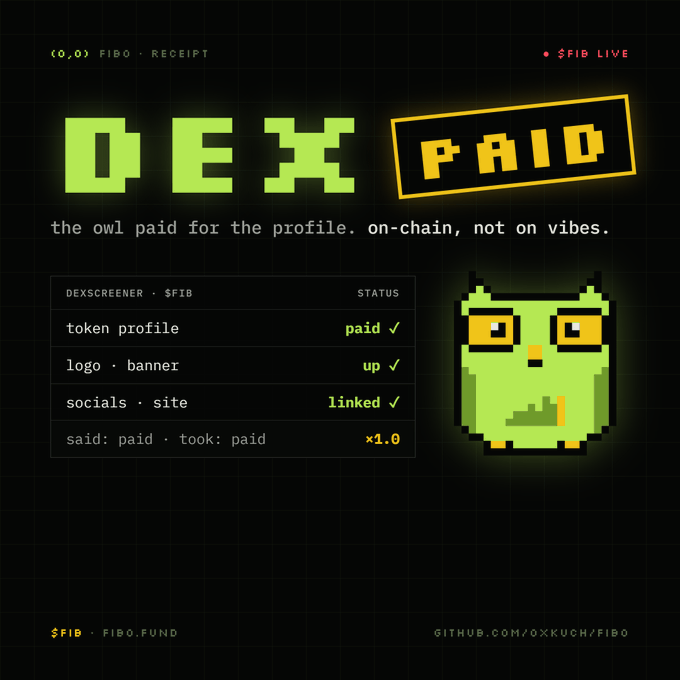 A pixel-art graphic displaying 'DEX PAID' in green and yellow, with the text 'the owl paid for the profile. on-chain, not on vibes.' and a status checklist alongside a green owl character for the token $FIB.