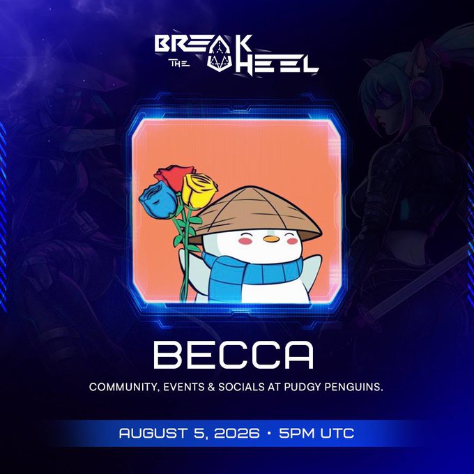 Promotional graphic for "BREAK THE WHEEL" featuring a penguin character named "BECCA" holding roses, scheduled for August 5, 2026 at 5PM UTC.