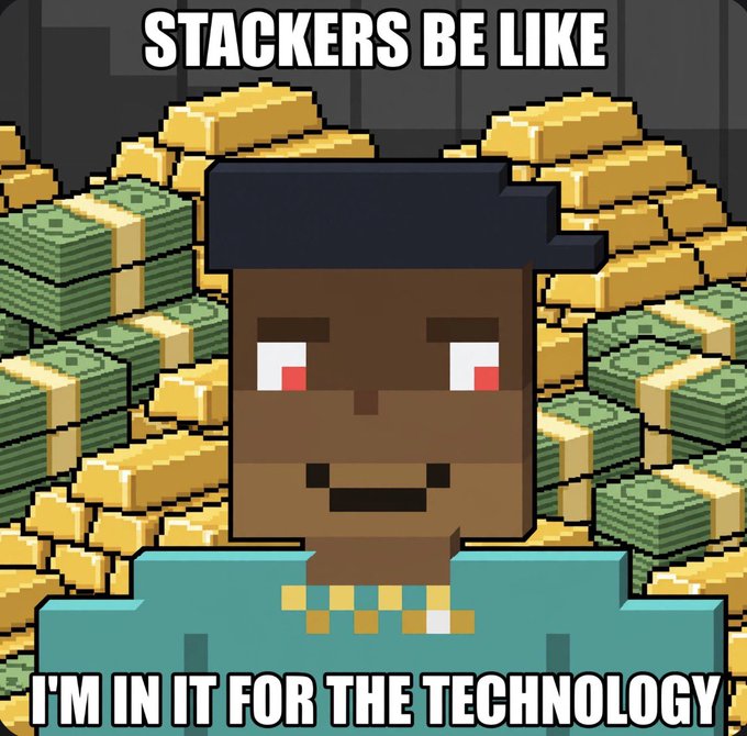 The same Minecraft-style character stands surrounded by piles of gold bars and cash, captioned 'STACKERS BE LIKE' and 'I'M IN IT FOR THE TECHNOLOGY'.