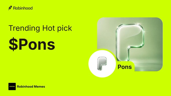 The image is a promotional graphic on a bright yellow-green background featuring the Robinhood logo at the top left. It displays the text "Trending Hot pick $Pons" in bold black lettering, alongside a 3D-rendered green and white icon resembling the letter "P" with the label "Pons." At the bottom, a small badge reads "Robinhood Memes," tying the visual to the accompanying post that highlights $PONS as a top trending token with strong volume, market cap, and momentum on the Robinhood Chain.