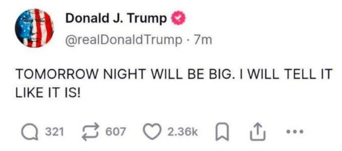 A screenshot of a tweet from Donald J. Trump (@realDonaldTrump) posted 7 minutes ago that reads "TOMORROW NIGHT WILL BE BIG. I WILL TELL IT LIKE IT IS!", with engagement metrics showing 321 replies, 607 retweets, and 2.36k likes. The accompanying caption interprets the tweet as a cryptic hint from Trump that crypto investors anticipate will "pump" their holdings.