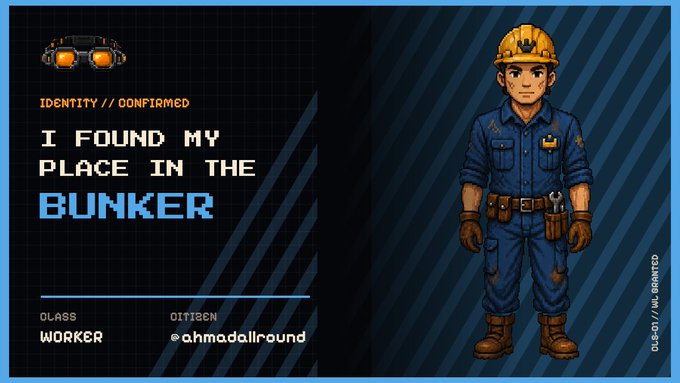 A pixel art character card showing a worker in blue overalls and a yellow hard hat, with text reading "IDENTITY // CONFIRMED", "I FOUND MY PLACE IN THE BUNKER", "CLASS: WORKER", "CITIZEN: @ahmadallround", and "QLB-07 // WL GRANTED".