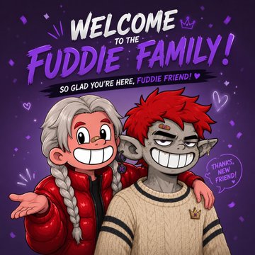 A cartoon illustration with the text "WELCOME TO THE FUDDIE FAMILY! SO GLAD YOU'RE HERE, FUDDIE FRIEND!" depicting two characters, one with white braided hair and a red jacket, and a gray-skinned character with red hair, alongside a speech bubble saying "THANKS, NEW FRIEND!".